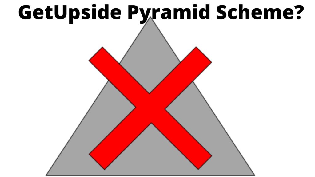 GetUpside Pyramid Scheme myth busted