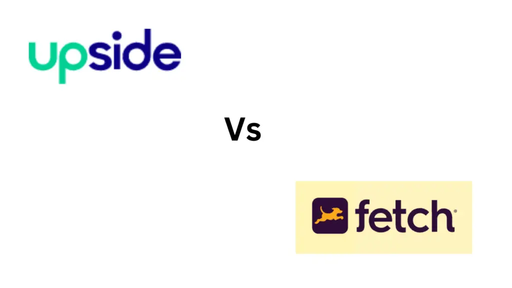 comparison of Upside and Fetch side-by-side
