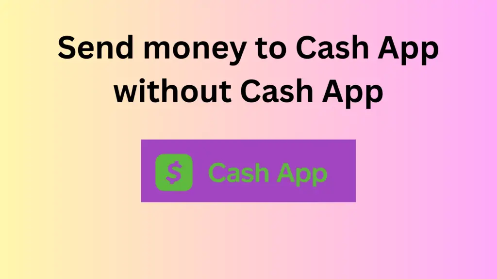 send money to cash app without cash app